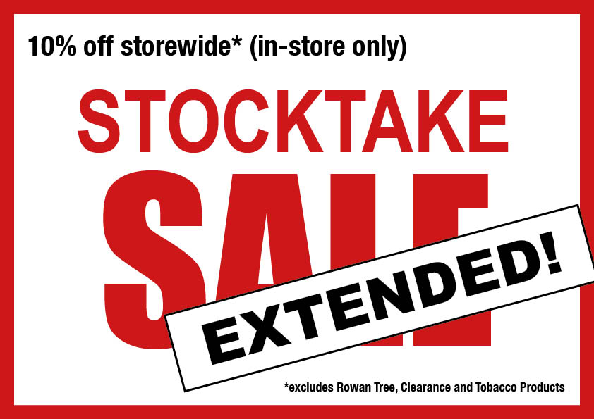 Stocktake Sale extended - in store only - exludes rowan tree and tobacco products